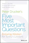 Peter Drucker´s Five Most Important Questions: Enduring Wisdom for Today?s Leaders