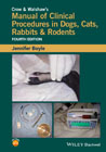 Crow and Walshaw´s Manual of Clinical Procedures in Dogs, Cats, Rabbits and Rodents