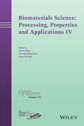 Biomaterials Science: Processing, Properties and Applications IV: Ceramic Transactions