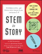 STEM to Story: Enthralling and Effective Lesson Plans for Grades 5–8