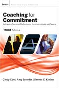 Coaching for Commitment: Achieving Superior Performance from Individuals and Teams