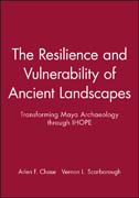 The Resilience and Vulnerability of Ancient Landscapes: Transforming Maya Archaeology through IHOPE