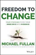 Freedom to Change: Four Strategies to Put Your Inner Drive into Overdrive