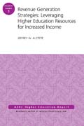 Revenue Generation Strategies: Leveraging Higher Education Resources for Increased Income, AEHE Volume 41 Number 1