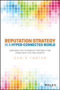 Reputation Strategy in a Hyper-Connected World: Using Analytics to Increase Profitability and Brand Equity in Global Markets