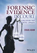Forensic Evidence in Court: Evaluation and Scientific Opinion