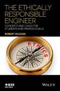 The Ethically Responsible Engineer: Concepts and Cases for Students and Professionals