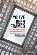 You´ve Been Framed: How to Reframe Your Wealth Management Business and Renew Client Relationships