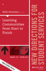 Learning Communities from Start to Finish: New Directions for Student Services, Number 149