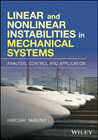 Linear and Nonlinear Instabilities in Mechanical Systems: Analysis, Control and Application