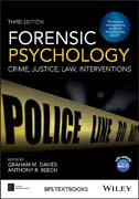 Forensic Psychology: Crime, Justice, Law, Interventions