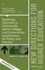 Exploring Diversity at Historically Black Colleges and Universities: New Directions for Higher Education, Number 170