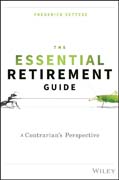 The Essential Retirement Guide: A Contrarian?s Perspective