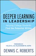 Deeper Learning in Leadership: Helping College Students Find the Potential Within