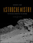 Astrochemistry: The Physical Chemistry of the Universe