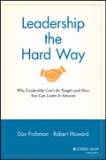 Leadership the Hard Way: Why Leadership Can´t Be Taught and How You Can Learn It Anyway