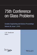75th Conference on Glass Problems: Ceramic Engineering and Science Proceedings, Volume 36, Issue 1