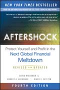 Aftershock, Fourth Edition: Protect Yourself and Profit in the Next Global Financial Meltdown