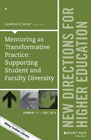 Mentoring as Transformative Practice: New Directions for Higher Education, Number 171
