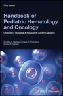 Handbook of Pediatric Hematology and Oncology: Children?s Hospital and Research Center Oakland