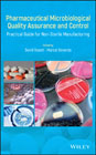 Pharmaceutical Microbiological Quality Assurance and Control: Practical Guide for Non–Sterile Manufacturing