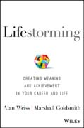Lifestorming: Creating Meaning and Achievement in Your Career and Life