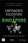 Empowered Educators in Singapore: How High–Performing Systems Shape Teaching Quality