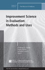 Improvement Science in Evaluation: Methods and Uses, EV 153