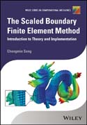 The Scaled Boundary Finite Element Method: Introduction to Theory and Implementation