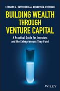 Building Wealth through Venture Capital: A Practical Guide for Investors and the Entrepreneurs They Fund