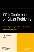 77th Conference on Glass Problems: A Collection of Papers Presented at the 77th Conference on Glass Problems, Greater Columbus Convention Center, Columbus, OH, November 7–9, 2016