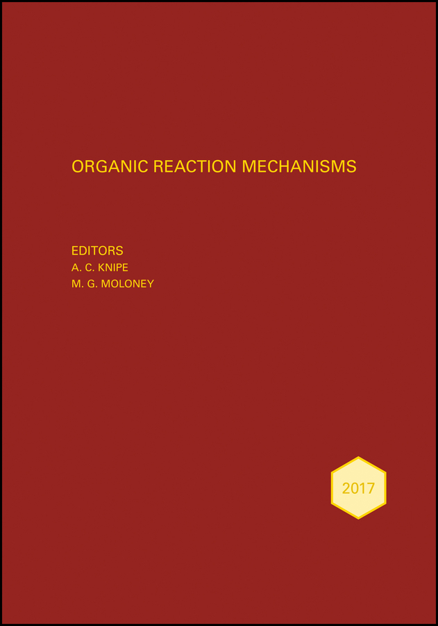 Organic Reaction Mechansisms 2017: An annual survey covering the literature dated January to December 2017