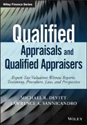 Qualified Appraisals and Qualified Appraisers: Expert Tax Valuation Witness Reports, Testimony, Procedure, Law, and Perspective