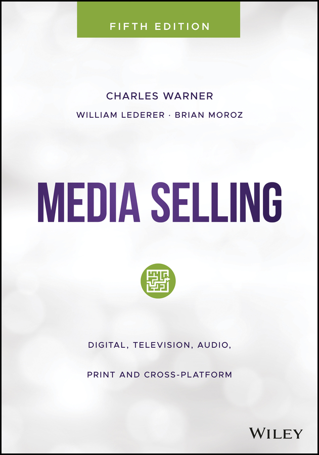 Media Selling: Digital, Television, Audio, Print and Cross–Platform