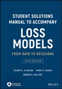 Student Solutions Manual to Accompany Loss Models: From Data to Decisions