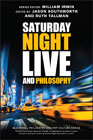 Saturday Night Live and Philosophy: Deep Thoughts Through the Decades