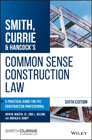 Smith, Currie & Hancock´s Common Sense Construction Law: A Practical Guide for the Construction Professional