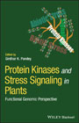 Protein Kinases and Stress Signaling in Plants: Functional Genomic Perspective