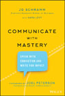 How to Be a Master Communicator: A Guide for Leaders to Speak and Write with Influence