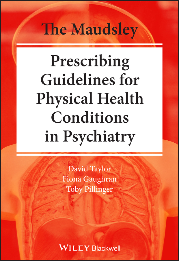 The Maudsley Prescribing Guidelines for Physical Health Conditions in Psychiatry