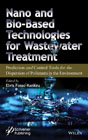 Nano and Bio-Based Technologies for Wastewater Treatment: Prediction and Control Tools for the Dispersion of Pollutants in the Environment