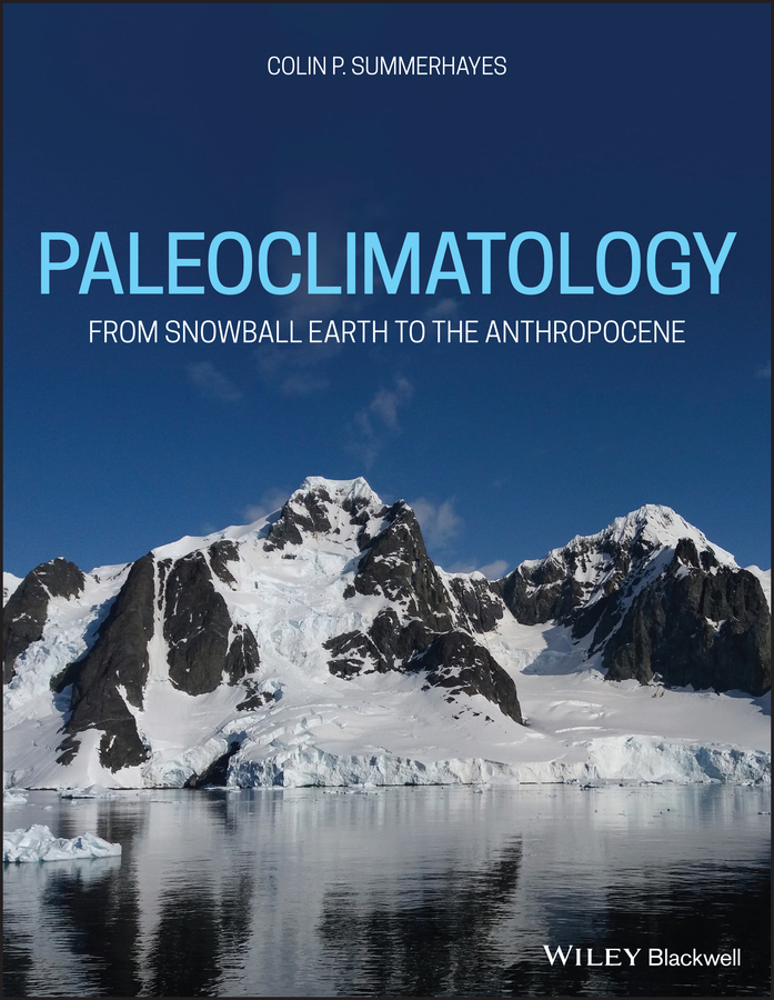 Paleoclimatology: from snowball earth to the anthropocene