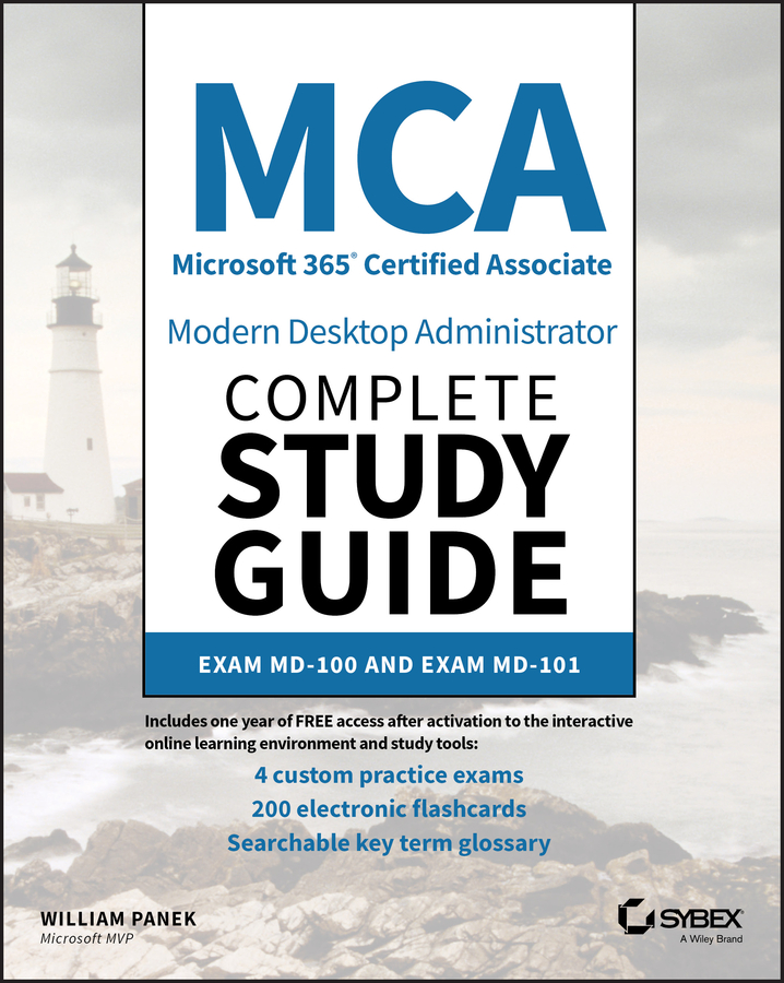 MCA Modern Desktop Administrator Complete Study Guide: Exam MD–100 and Exam MD–101