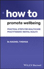 How to Promote Wellbeing: Practical Steps for Healthcare Practitioners? Mental Health