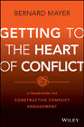 Getting to the Heart of Conflict: A Framework for Constructive Conflict Engagement