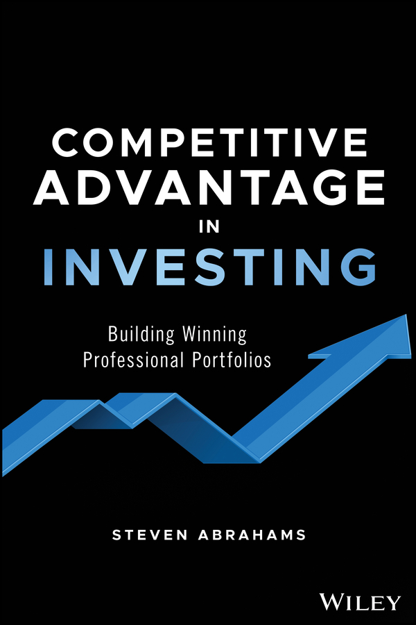 Competitive Advantage in Investing: Building Winning Professional Portfolios