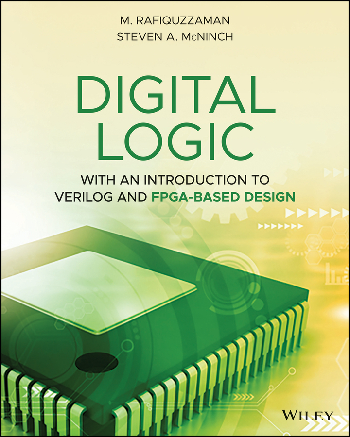Digital Logic: With an Introduction to Verilog and FPGA–Based Design
