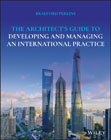 The Architect´s Guide to Developing and Managing an International Practice
