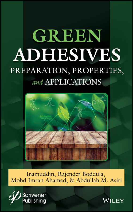 Green Adhesives: Preparation, Properties, and Applications