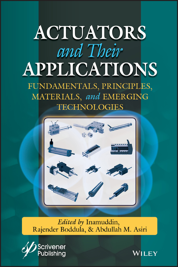 Actuators and Their Applications: Fundamentals, Principles, Materials, and Emerging Technologies